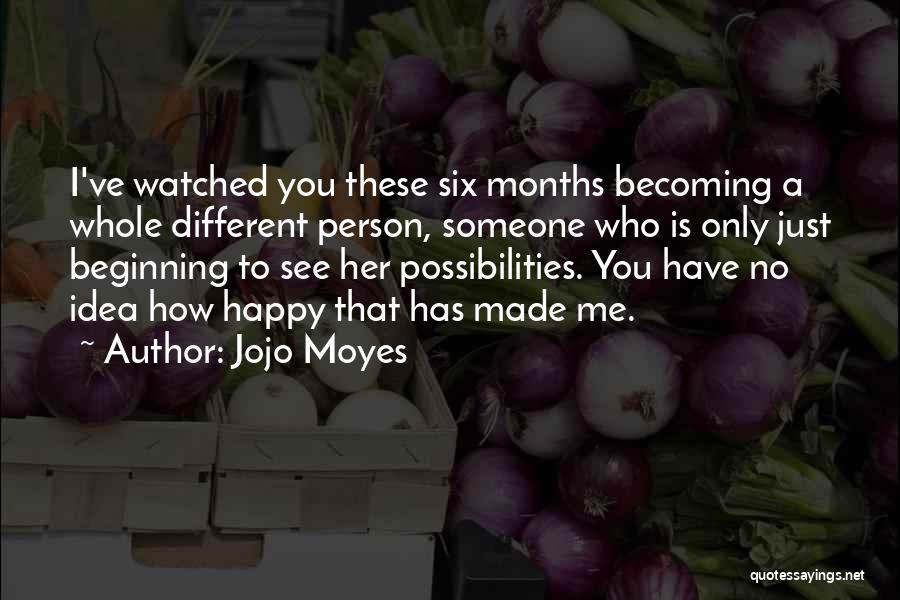 Someone Who Made You Happy Quotes By Jojo Moyes