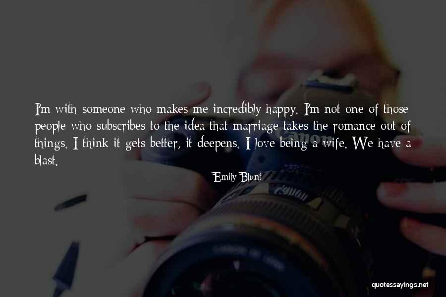 Someone Who Makes Me Happy Quotes By Emily Blunt