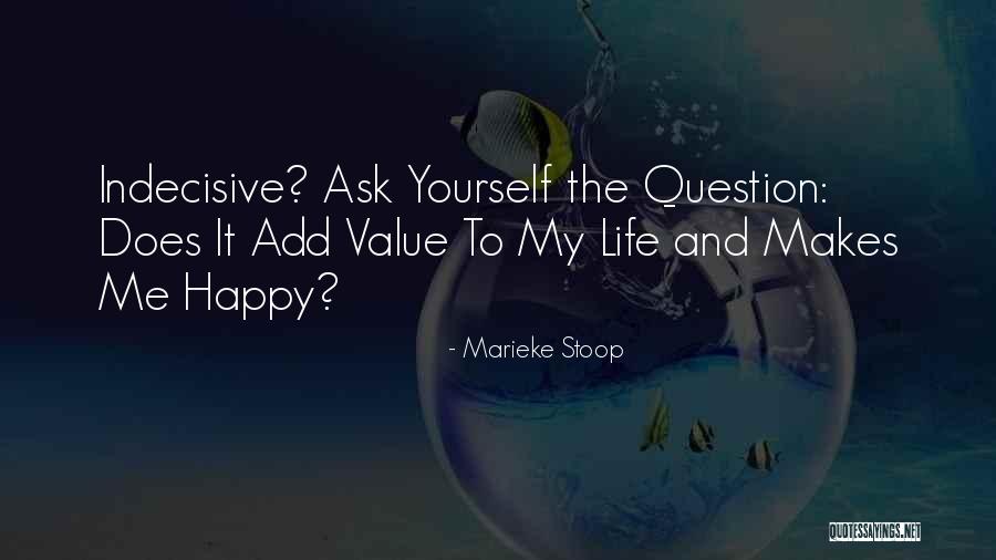 Someone Who Makes Me Happy Quotes By Marieke Stoop Someone Who Makes Me Happy Quotes By Marieke Stoop