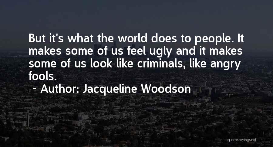 Someone Who Makes You Angry Quotes By Jacqueline Woodson