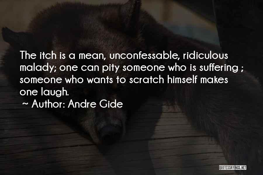 Someone Who Makes You Laugh Quotes By Andre Gide