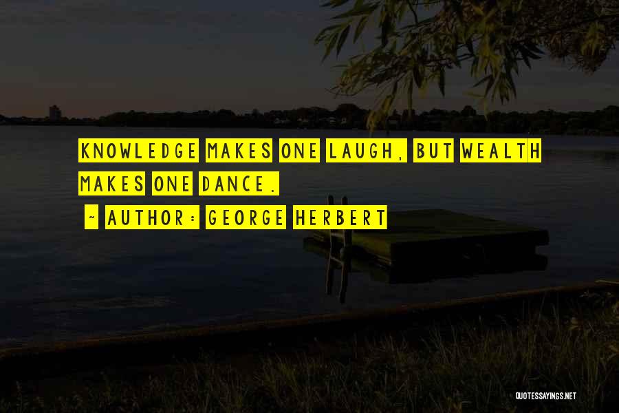 Someone Who Makes You Laugh Quotes By George Herbert