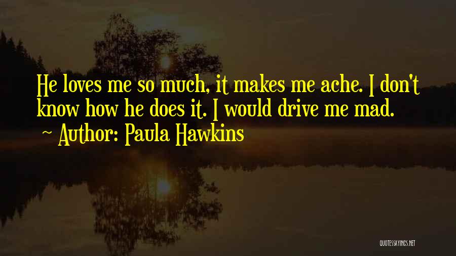 Someone Who Makes You Mad Quotes By Paula Hawkins