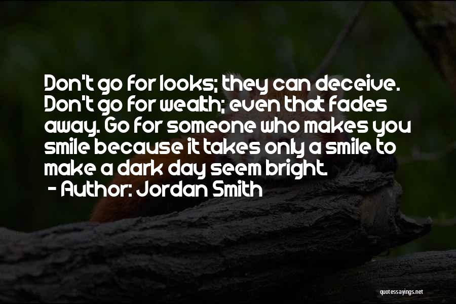 Someone Who Makes You Smile Quotes By Jordan Smith