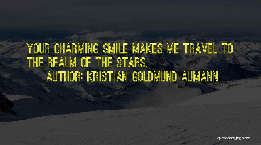 Someone Who Makes You Smile Quotes By Kristian Goldmund Aumann