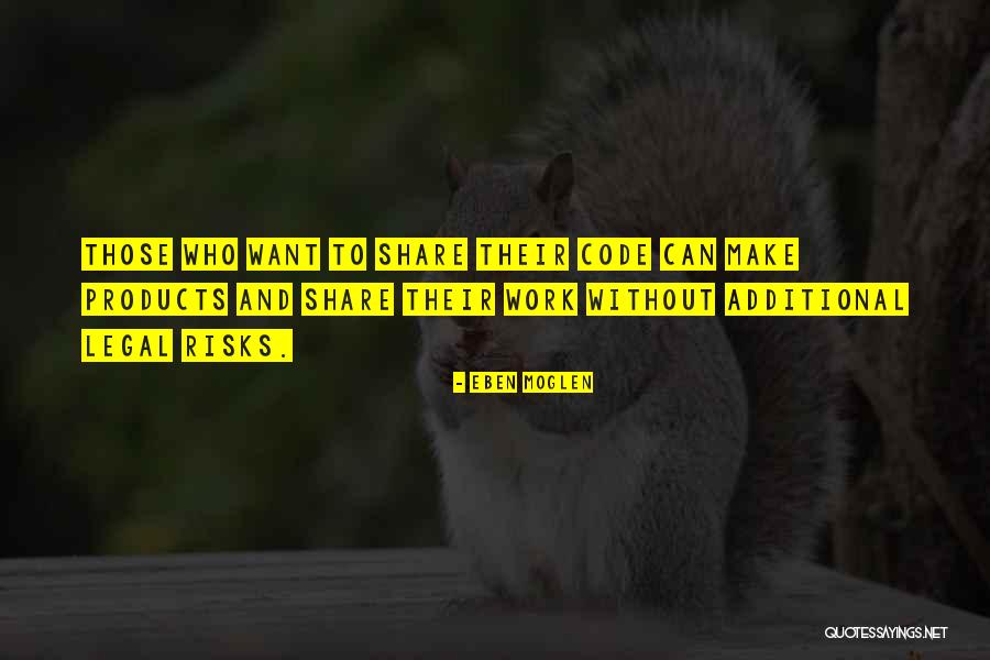 Someone Who Means Alot To You Quotes By Eben Moglen Someone Who Means Alot To You Quotes By Eben Moglen