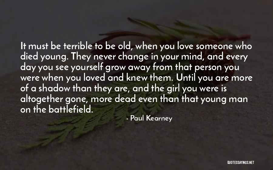 Someone Who Never Loved You Quotes By Paul Kearney