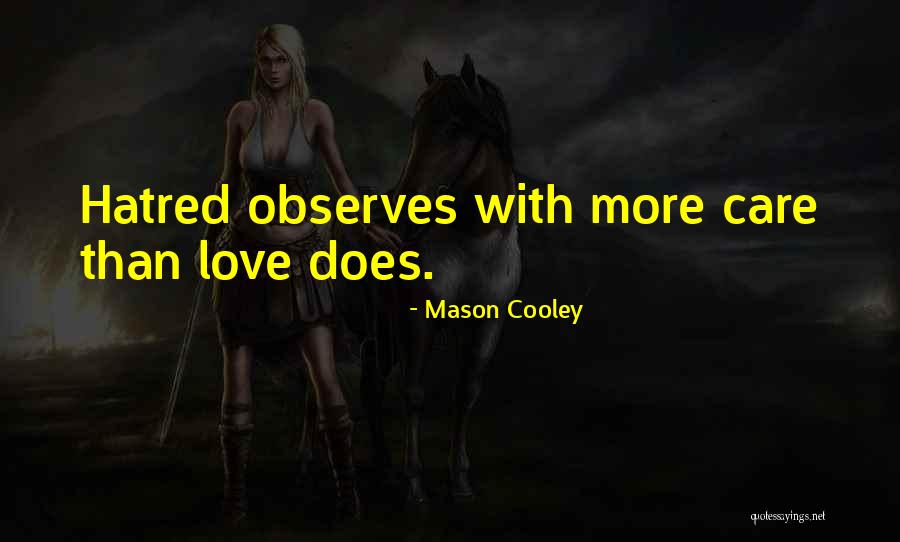 Someone Who Observes Quotes By Mason Cooley Someone Who Observes Quotes By Mason Cooley