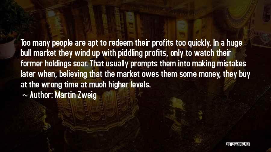 Someone Who Owes You Money Quotes By Martin Zweig