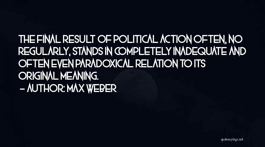 Someone Who Stands Out Quotes By Max Weber
