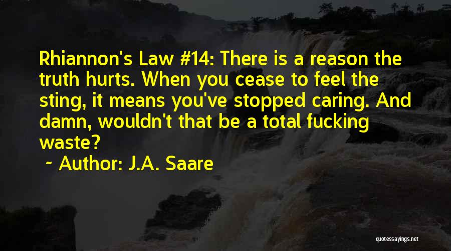 Someone Who Stopped Caring Quotes By J.A. Saare