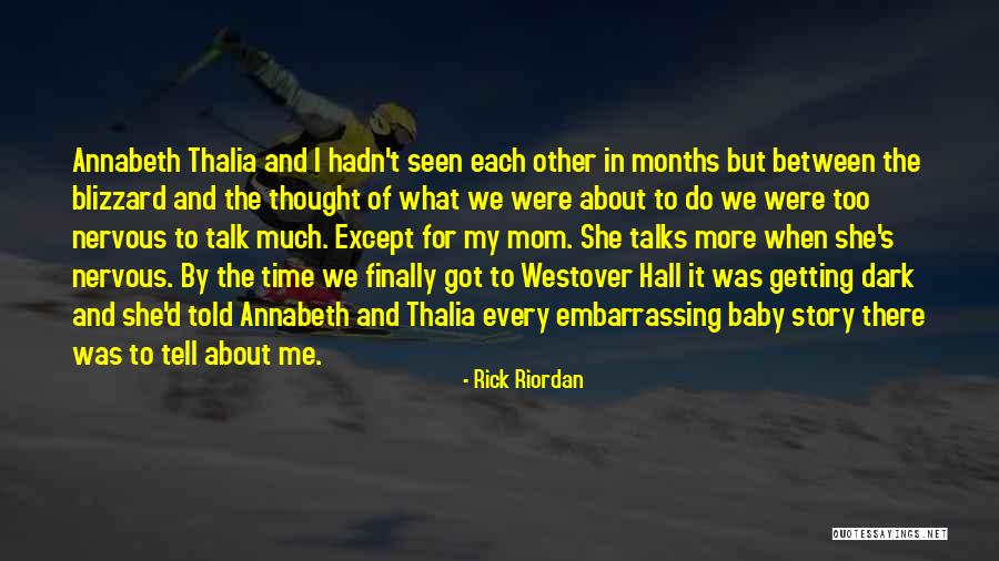 Someone Who Talks Too Much Quotes By Rick Riordan