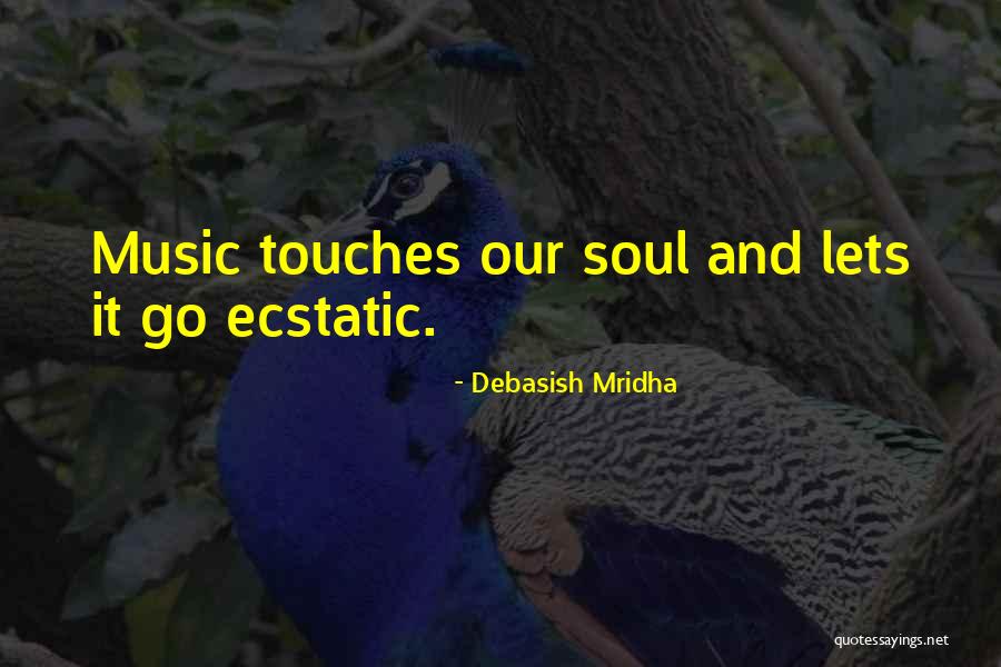 Someone Who Touches Your Life Quotes By Debasish Mridha Someone Who Touches Your Life Quotes By Debasish Mridha
