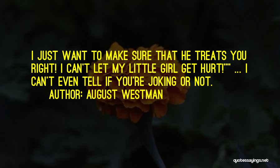 Someone Who Treats You Right Quotes By August Westman