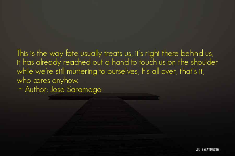 Someone Who Treats You Right Quotes By Jose Saramago