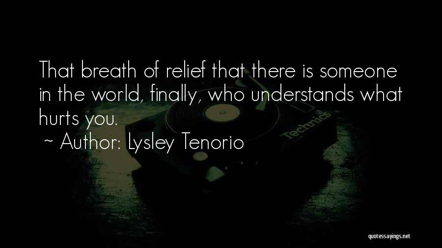 Someone Who Understands You Quotes By Lysley Tenorio