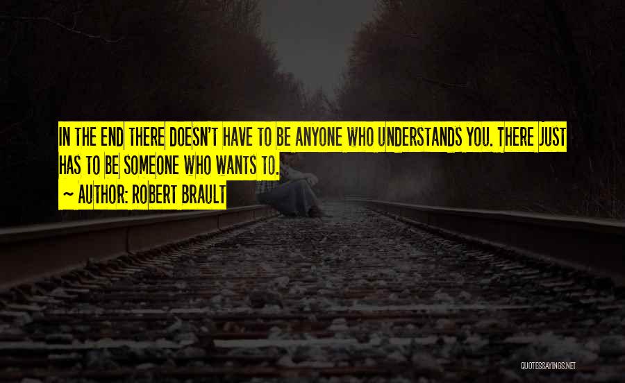 Someone Who Understands You Quotes By Robert Brault