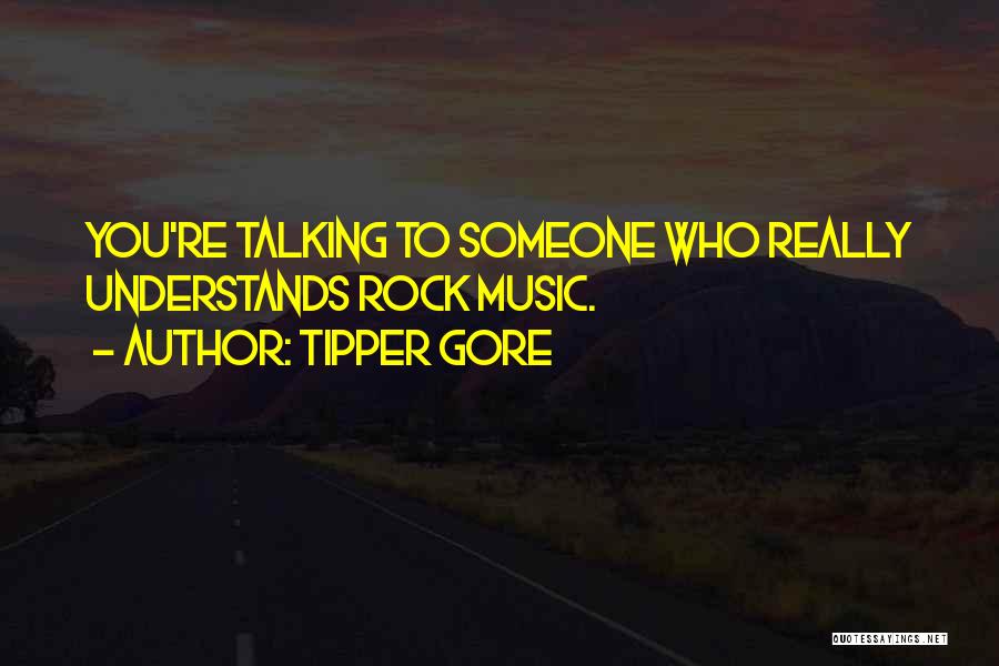 Someone Who Understands You Quotes By Tipper Gore