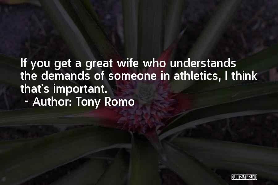 Someone Who Understands You Quotes By Tony Romo