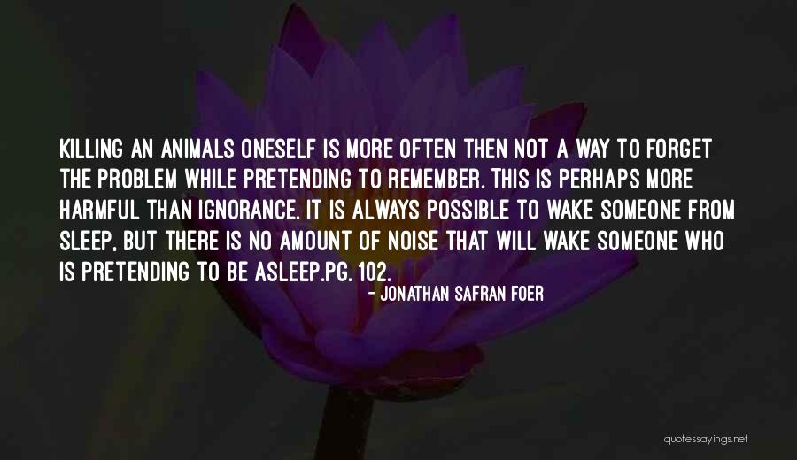 Someone Who Will Always Be There Quotes By Jonathan Safran Foer Someone Who Will Always Be There Quotes By Jonathan Safran Foer