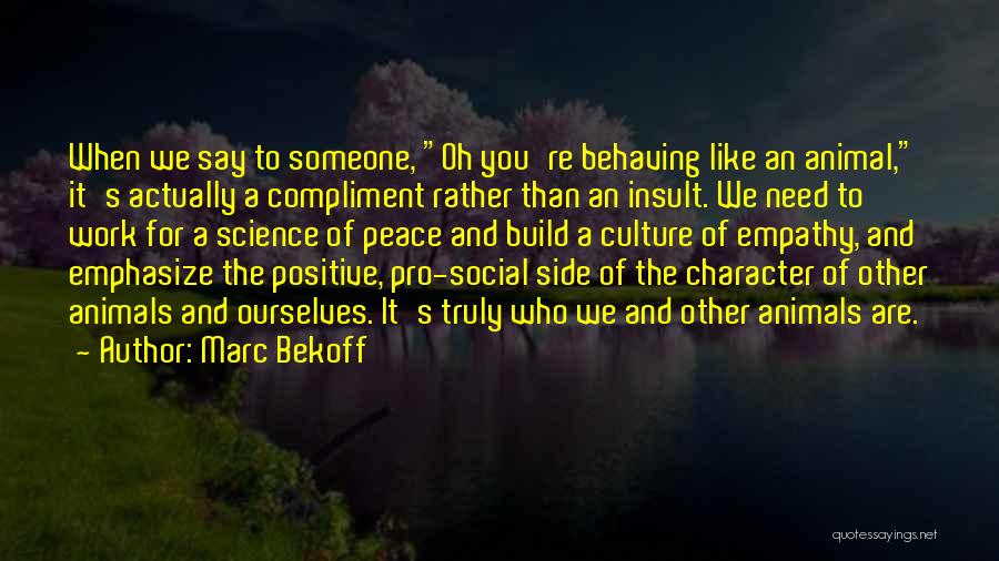 Someone Who You Like Quotes By Marc Bekoff