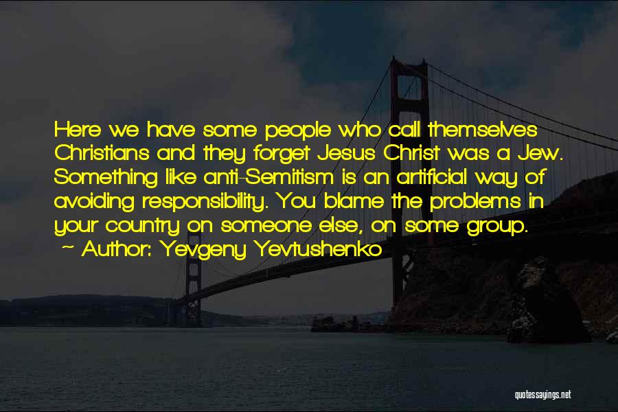 Someone Who You Like Quotes By Yevgeny Yevtushenko