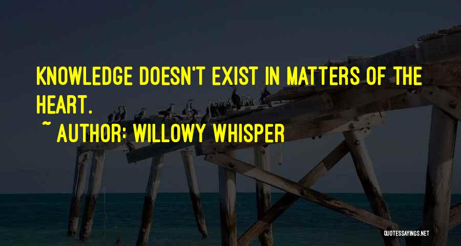 Someone Who You Love Ignoring You Quotes By Willowy Whisper