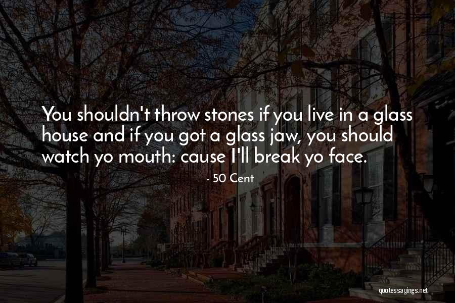 Someone Who'll Watch Over Me Quotes By 50 Cent Someone Who'll Watch Over Me Quotes By 50 Cent