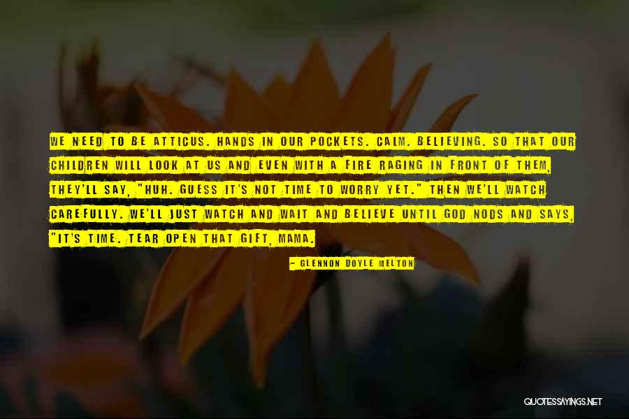 Someone Who'll Watch Over Me Quotes By Glennon Doyle Melton Someone Who'll Watch Over Me Quotes By Glennon Doyle Melton