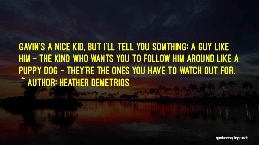Someone Who'll Watch Over Me Quotes By Heather Demetrios