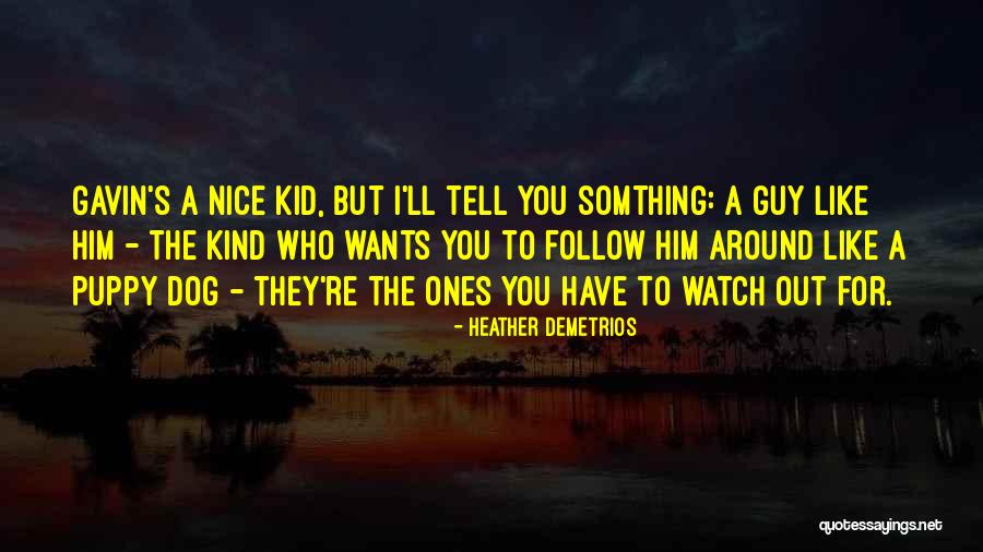 Someone Who'll Watch Over Me Quotes By Heather Demetrios Someone Who'll Watch Over Me Quotes By Heather Demetrios