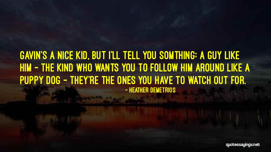 Someone Who'll Watch Over Me Quotes By Heather Demetrios