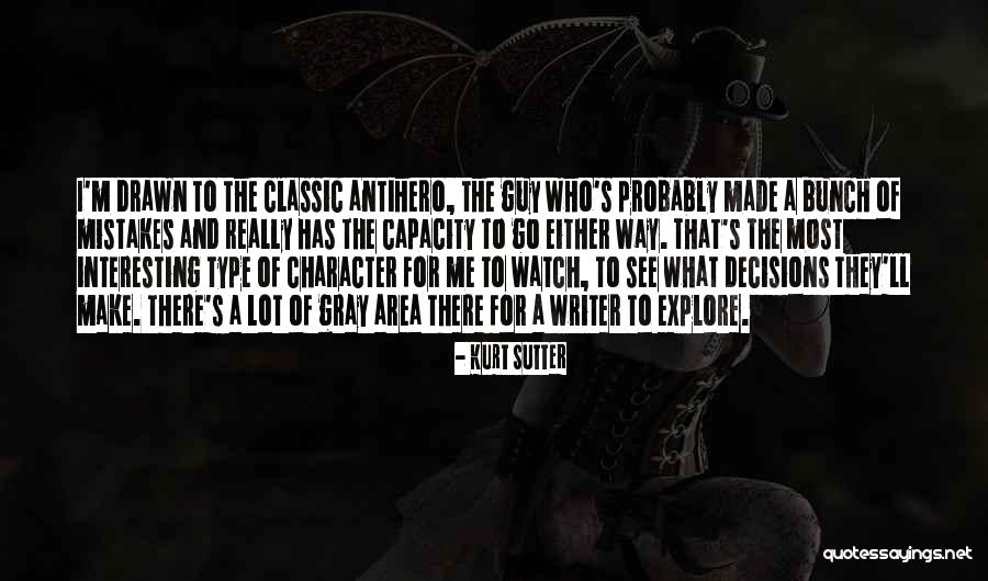Someone Who'll Watch Over Me Quotes By Kurt Sutter Someone Who'll Watch Over Me Quotes By Kurt Sutter