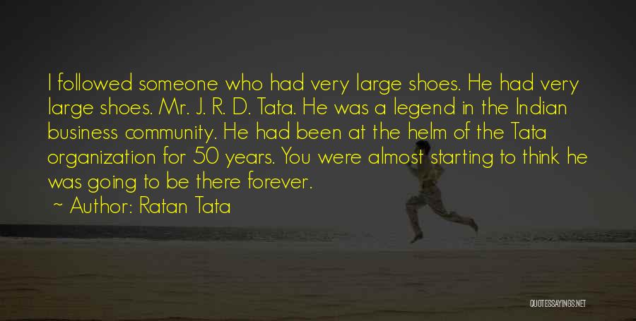 Someone Who's Been There For You Quotes By Ratan Tata