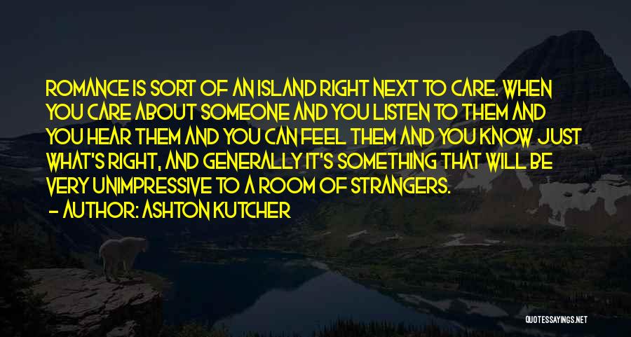 Someone Will Care Quotes By Ashton Kutcher