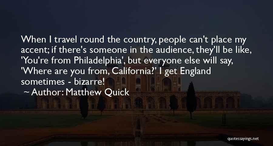 Someone Will Travel Quotes By Matthew Quick