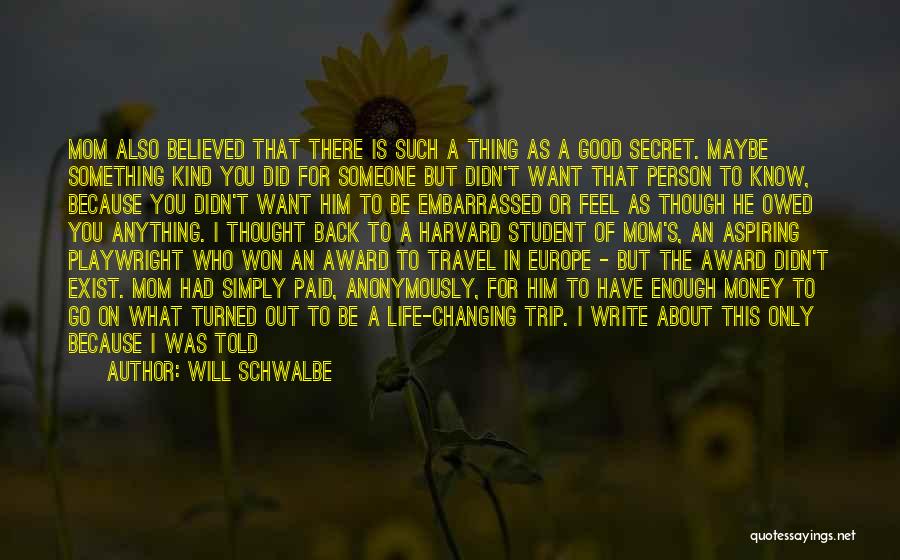 Someone Will Travel Quotes By Will Schwalbe