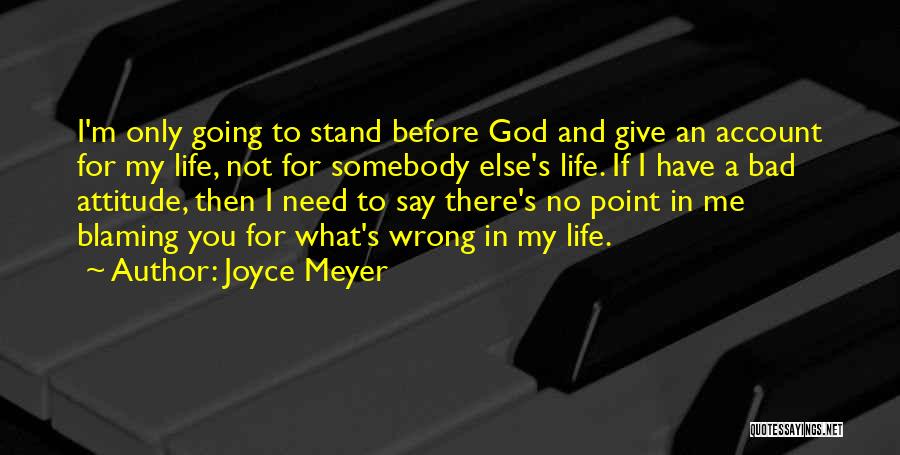 Someone With A Bad Attitude Quotes By Joyce Meyer