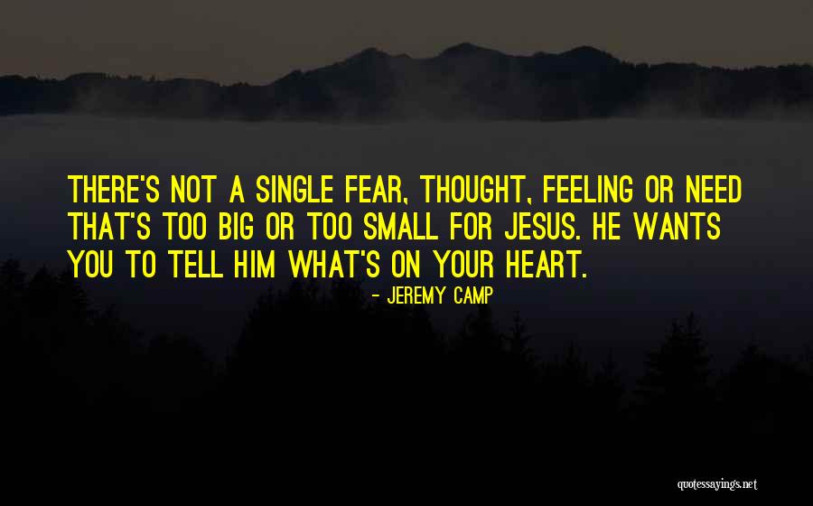 Someone With A Big Heart Quotes By Jeremy Camp Someone With A Big Heart Quotes By Jeremy Camp