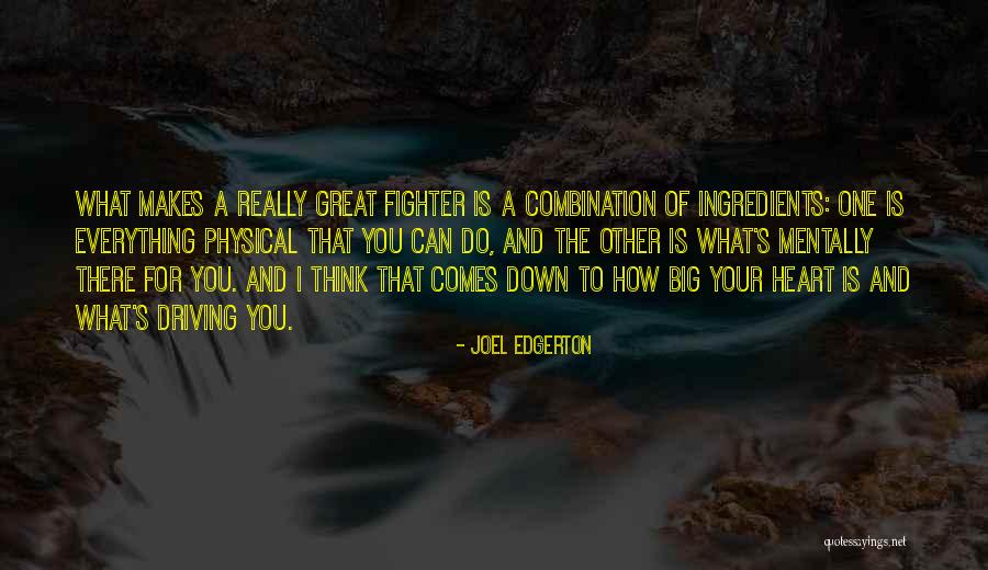 Someone With A Big Heart Quotes By Joel Edgerton Someone With A Big Heart Quotes By Joel Edgerton