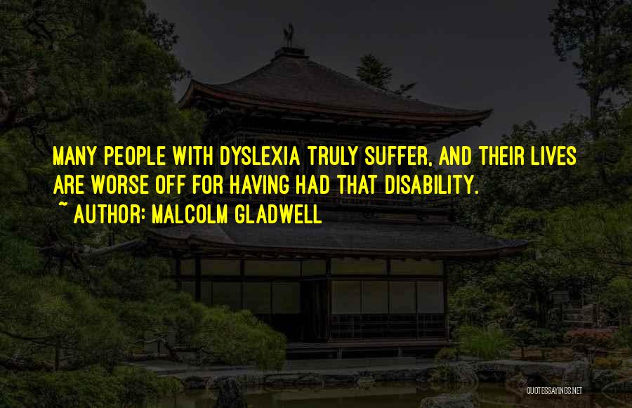 Someone With A Disability Quotes By Malcolm Gladwell