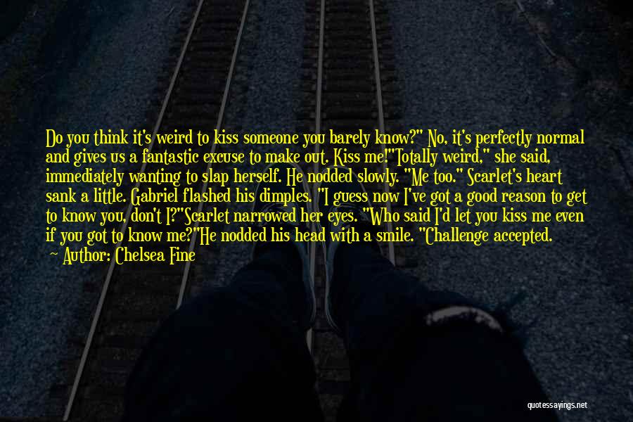 Someone With A Good Heart Quotes By Chelsea Fine