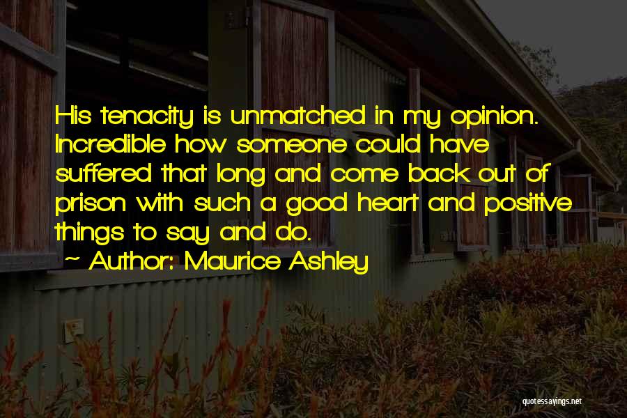 Someone With A Good Heart Quotes By Maurice Ashley