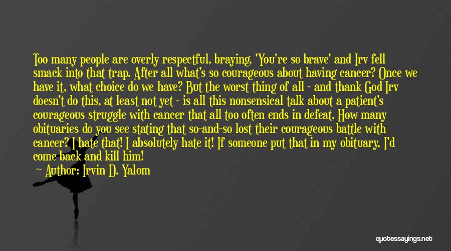 Someone With Cancer Quotes By Irvin D. Yalom