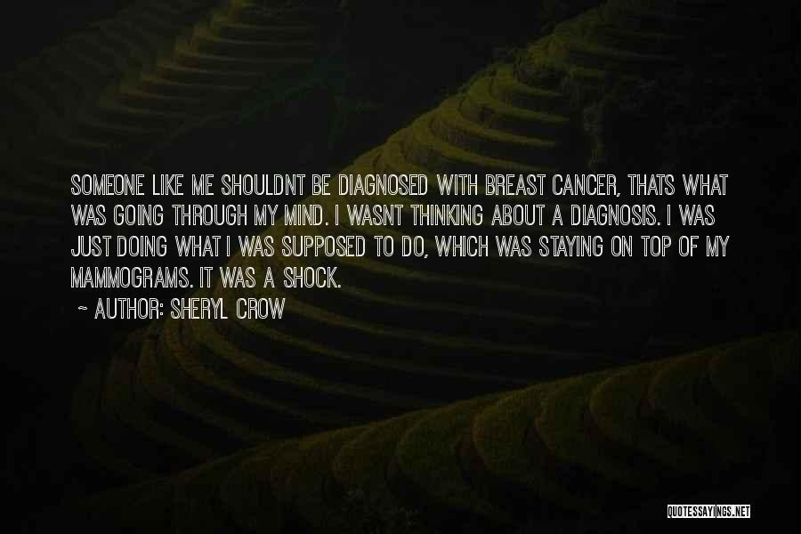 Someone With Cancer Quotes By Sheryl Crow