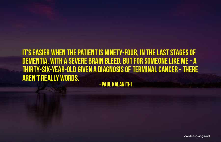 Someone With Dementia Quotes By Paul Kalanithi Someone With Dementia Quotes By Paul Kalanithi
