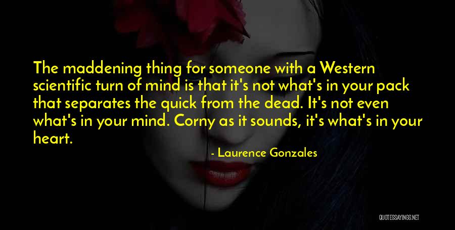 Someone With Quotes By Laurence Gonzales Someone With Quotes By Laurence Gonzales