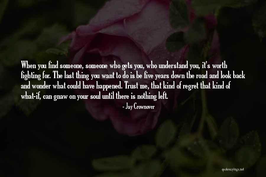 Someone Worth Fighting For Quotes By Jay Crownover