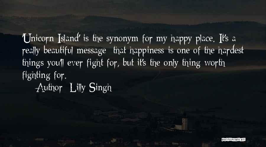 Someone Worth Fighting For Quotes By Lilly Singh