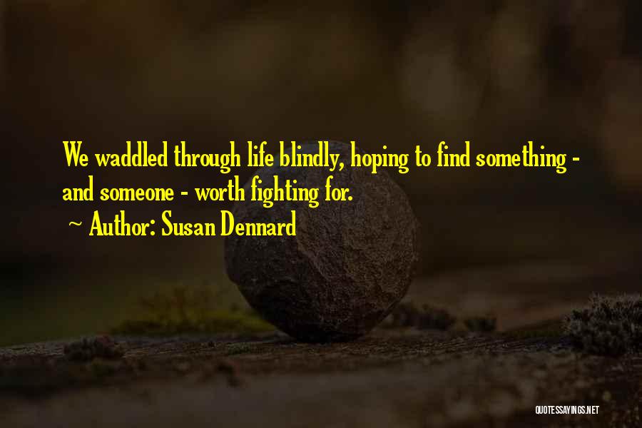 Someone Worth Fighting For Quotes By Susan Dennard